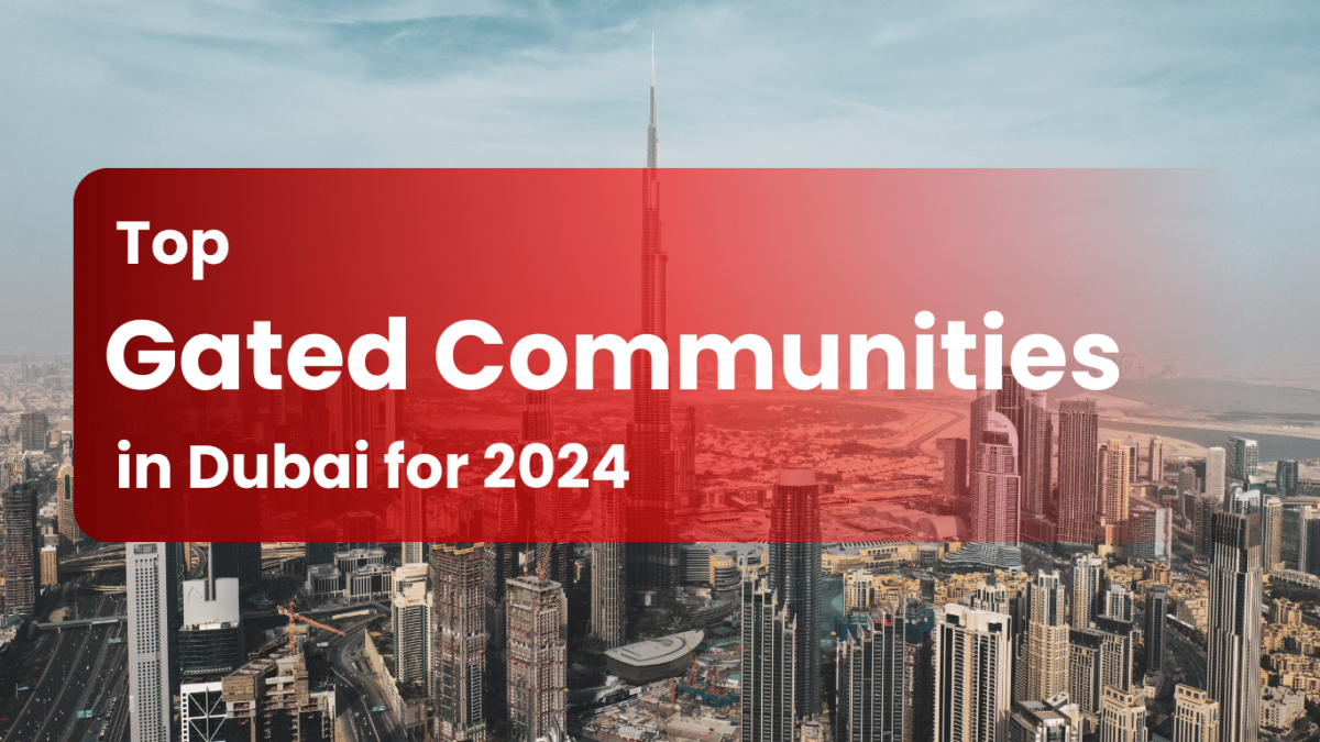 Dubai’s Top Gated Communities in 2024 to live