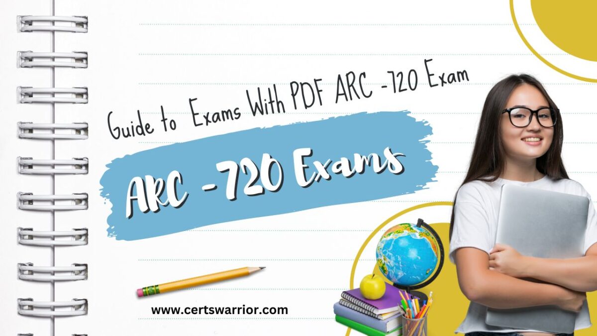 Latest ARC-720 Certifications Exam PDF Dumps Practice test