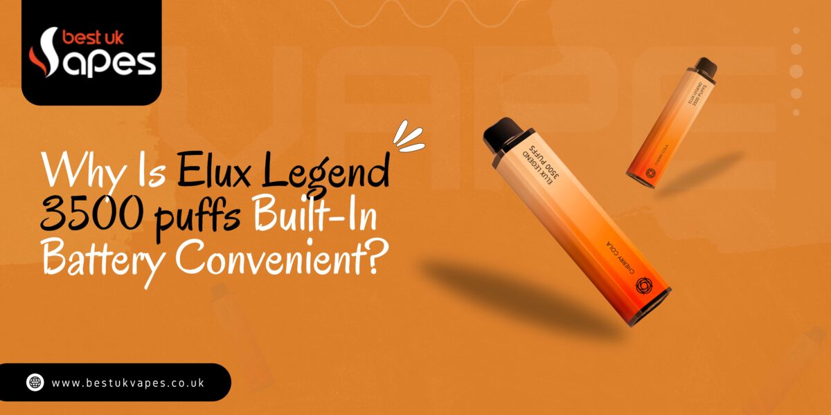 Why Is Elux Legend 3500 puffs Built-In Battery Convenient?