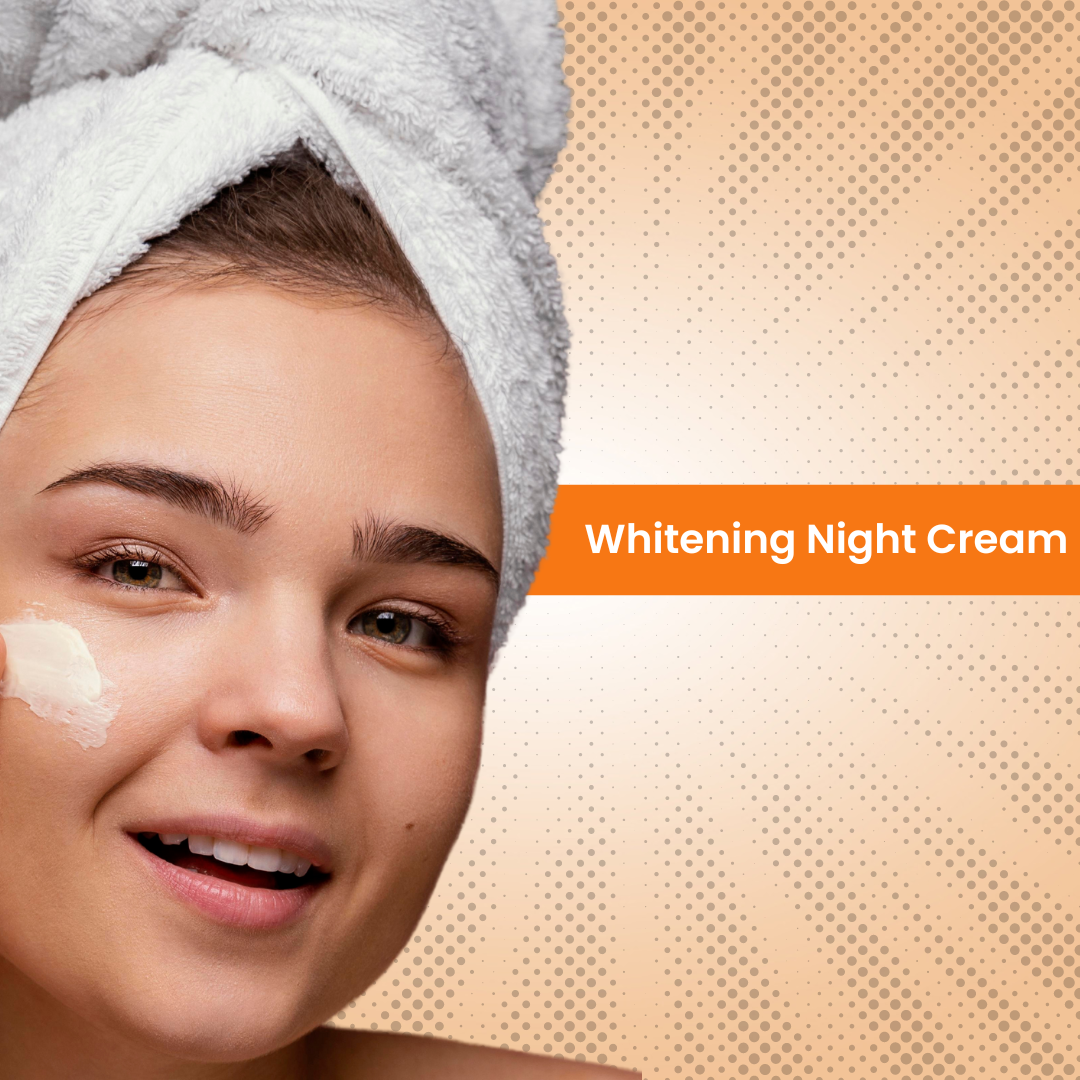 The Ultimate Guide to Choosing the Best Whitening Night Cream