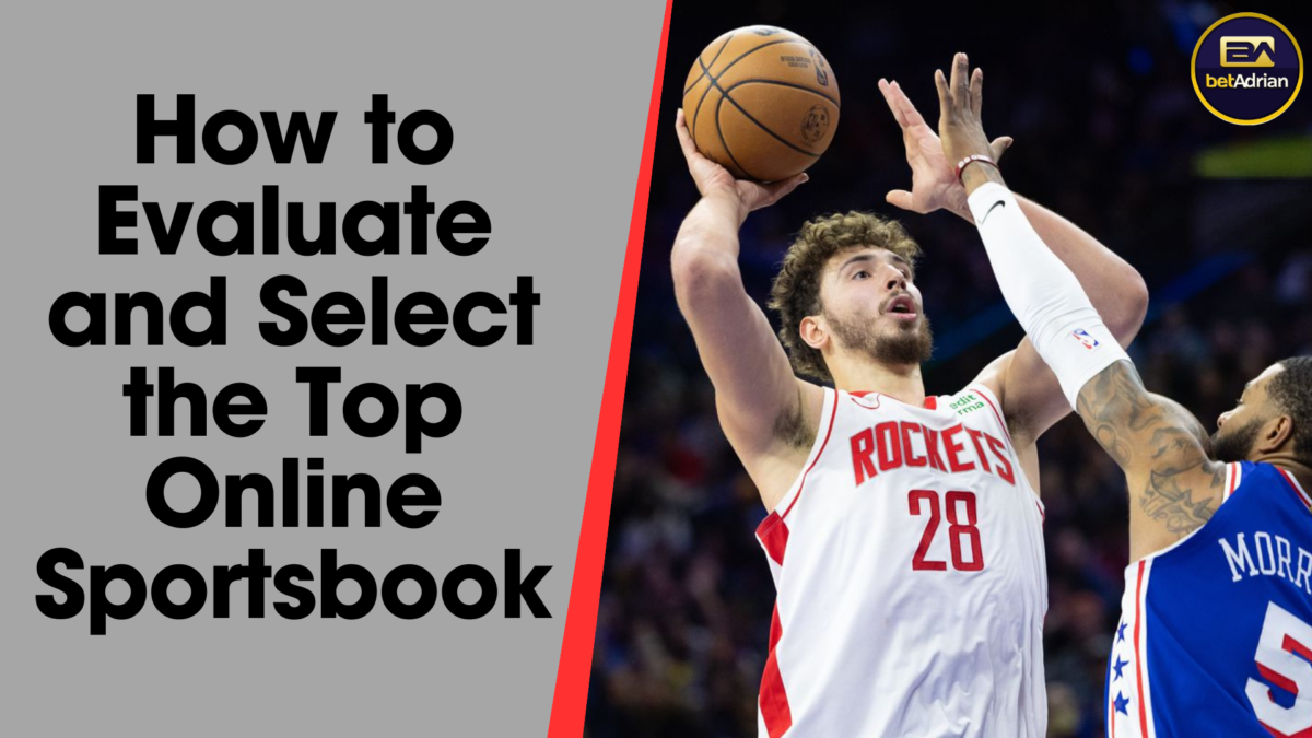 How to Evaluate and Select the Top Online Sportsbook