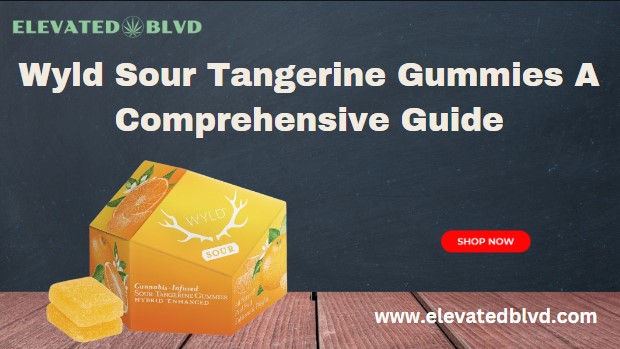 Wyld Sour Tangerine Gummies A Comprehensive Guide