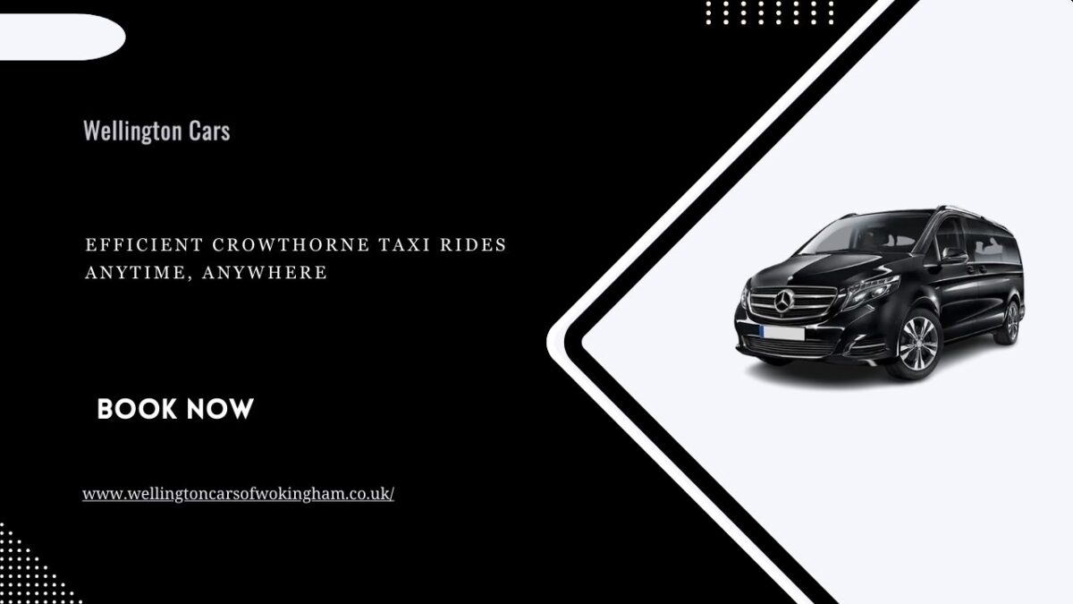 Efficient Crowthorne Taxi Rides Anytime, Anywhere