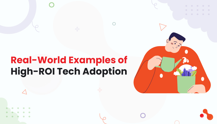 Real-World Examples of High-ROI Tech Adoption