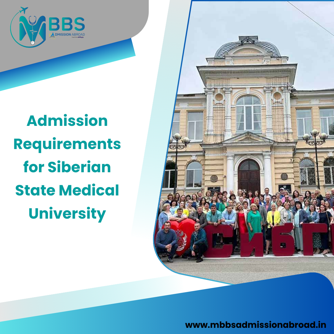 What are the Admission Requirements for Siberian State Medical University?