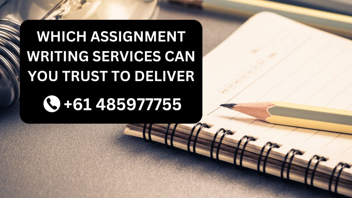 Which Assignment Writing Services Can You Trust to Deliver