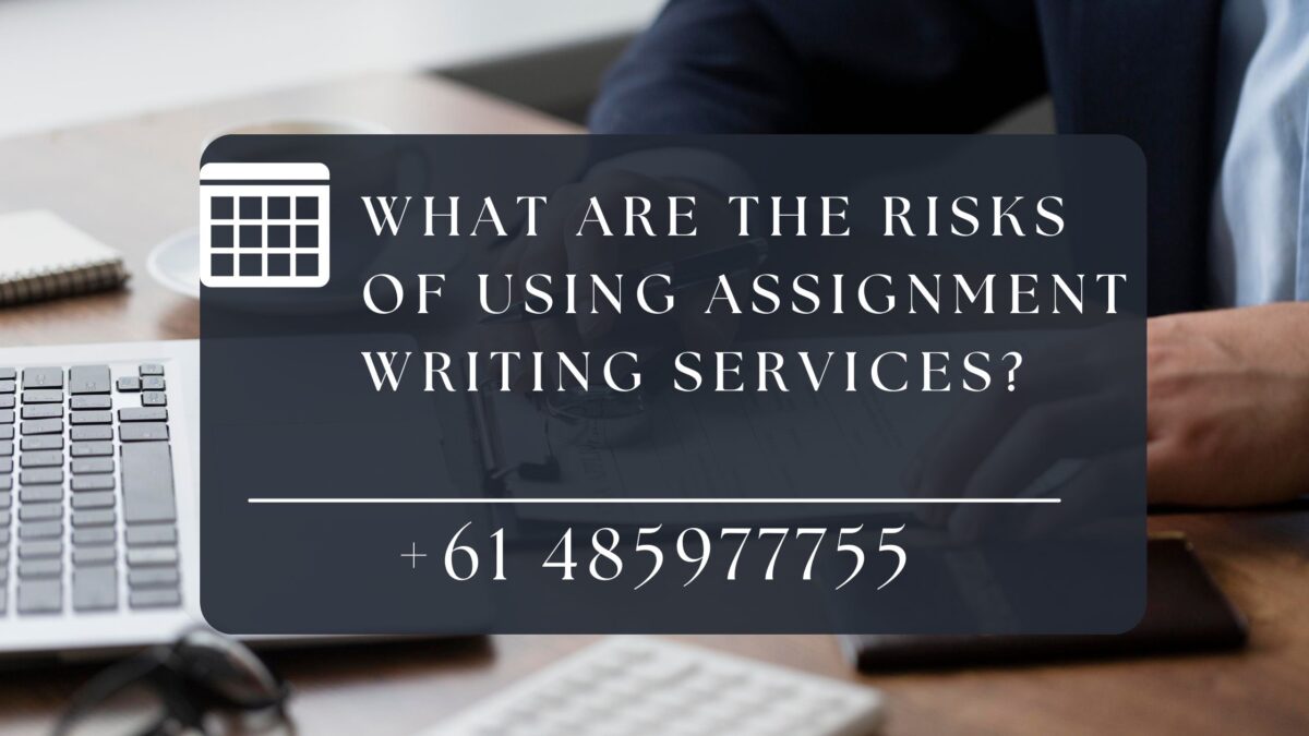 What are the risks of using Assignment Writing Services?