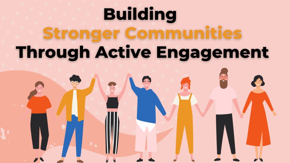 Building Stronger Communities Through Active Engagement