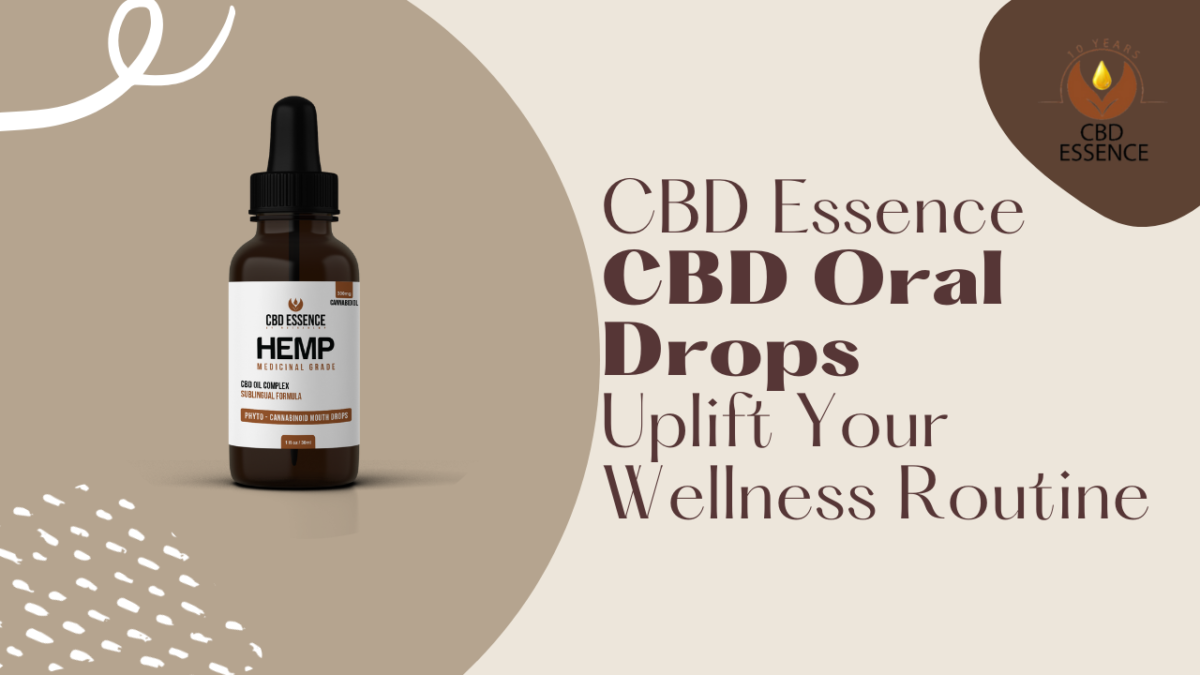 Unlock the Power of Wellness with CBD Essence CBD Oral Drops