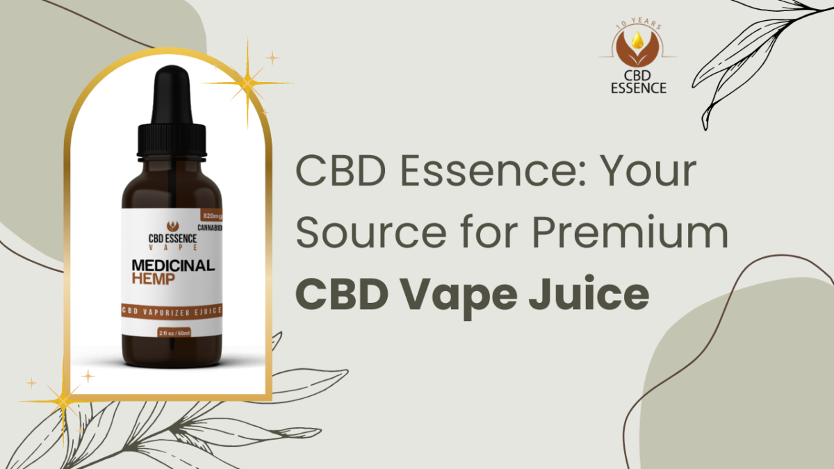 CBD Essence: Your Source for Premium CBD Vape Juice