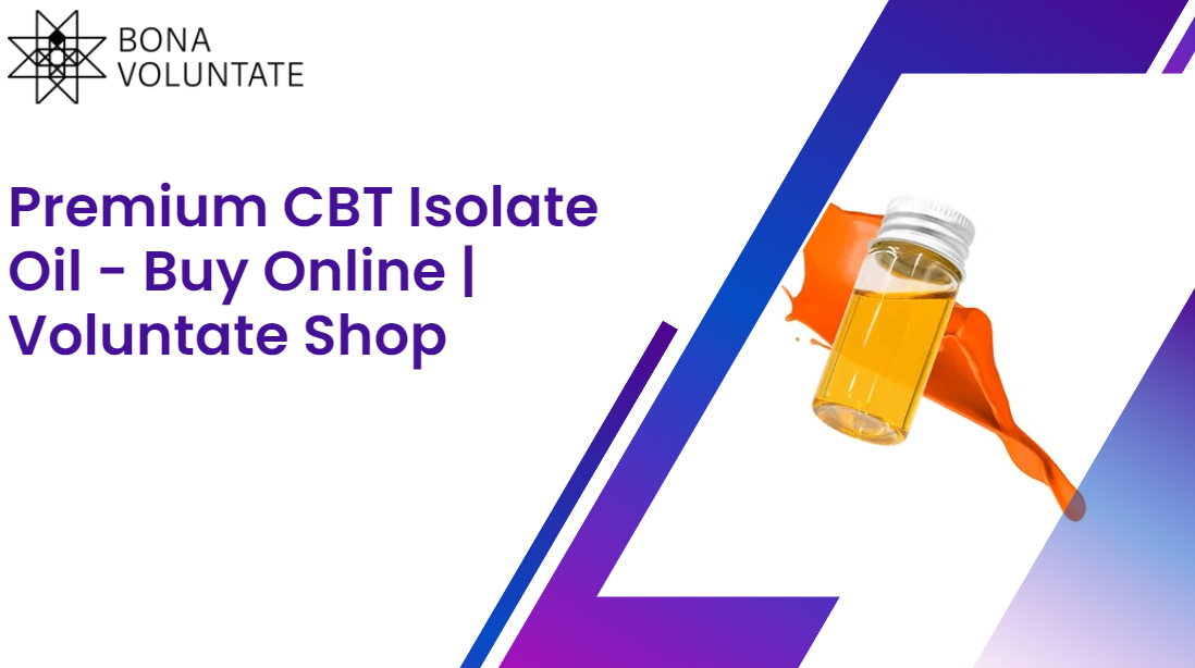 Premium CBT Isolate Oil – Buy Online | Voluntate Shop