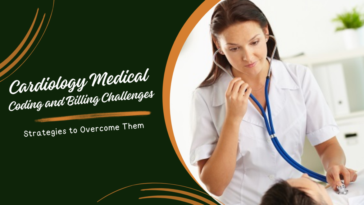 Cardiology Medical Coding and Billing Challenges
