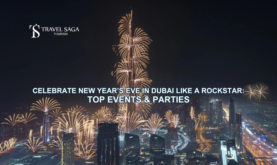 Celebrate New Year’s Eve in Dubai Like a Rockstar: Top Events and Parties