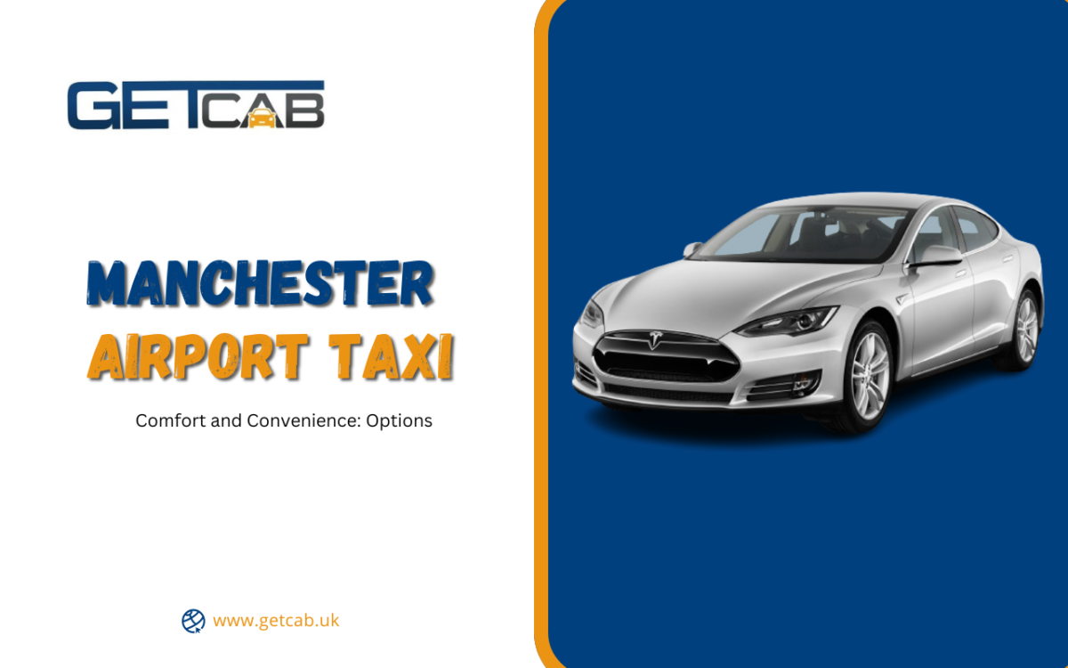 Comfort and Convenience: Manchester Airport Taxi Options