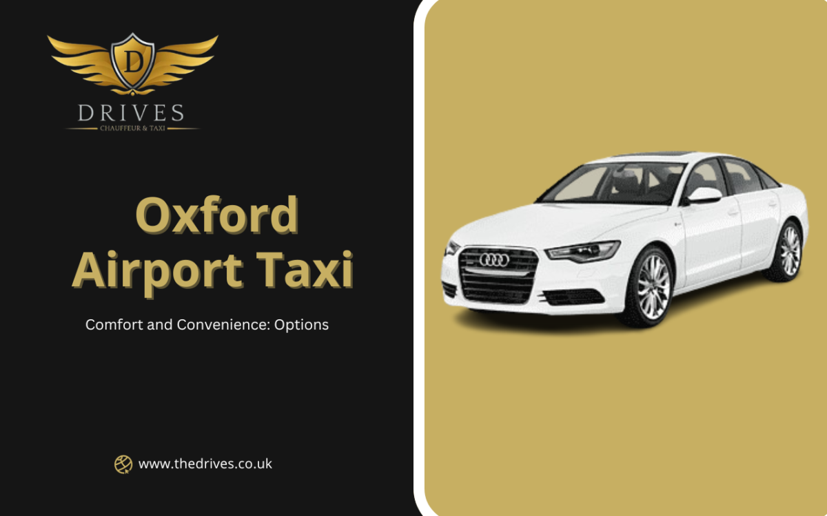 Comfort and Convenience: Oxford Airport Taxi Options