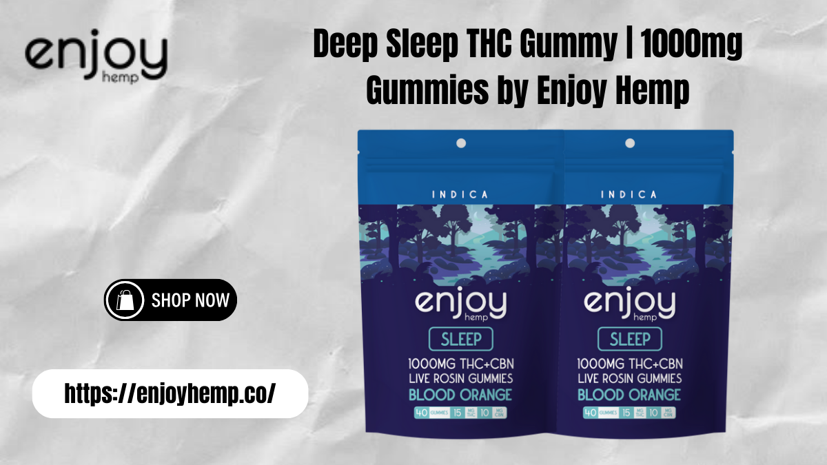 Deep Sleep THC Gummy | 1000mg Gummies by Enjoy Hemp