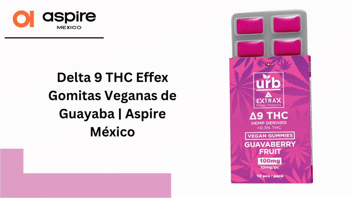 Delta 9 THC Effex Gomitas Veganas de Guayaba | Aspire México