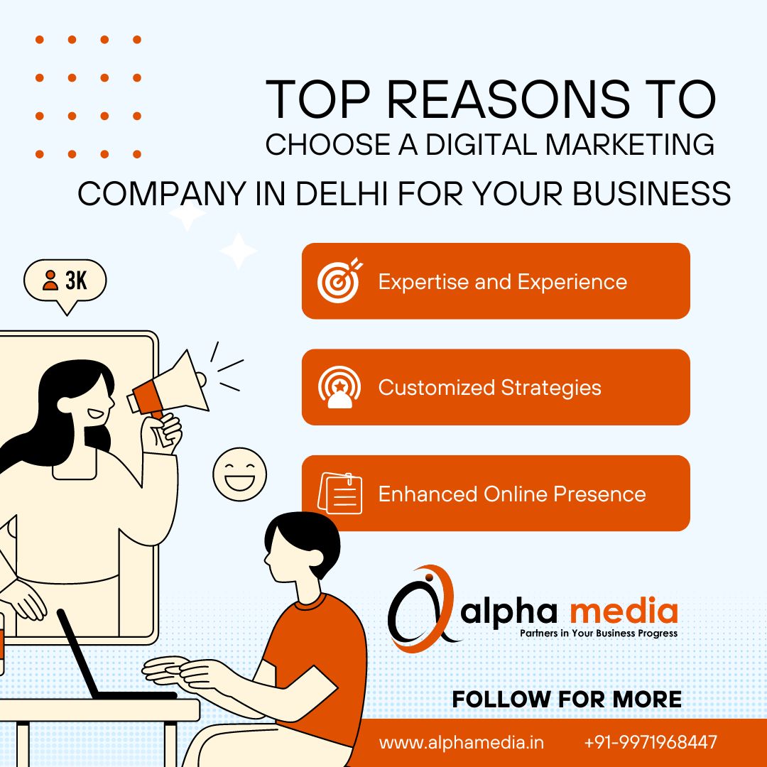 Top Reasons to Choose a Digital Marketing Company in Delhi for Your Business