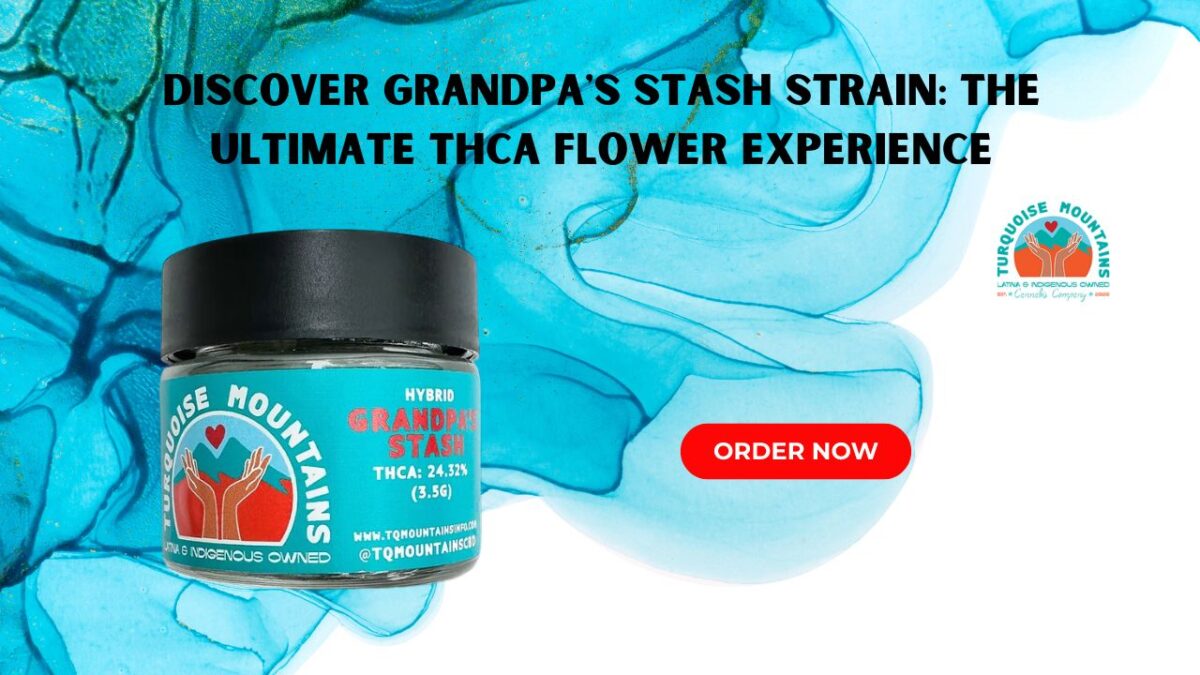 Discover Grandpa’s Stash Strain: The Ultimate THCa Flower Experience