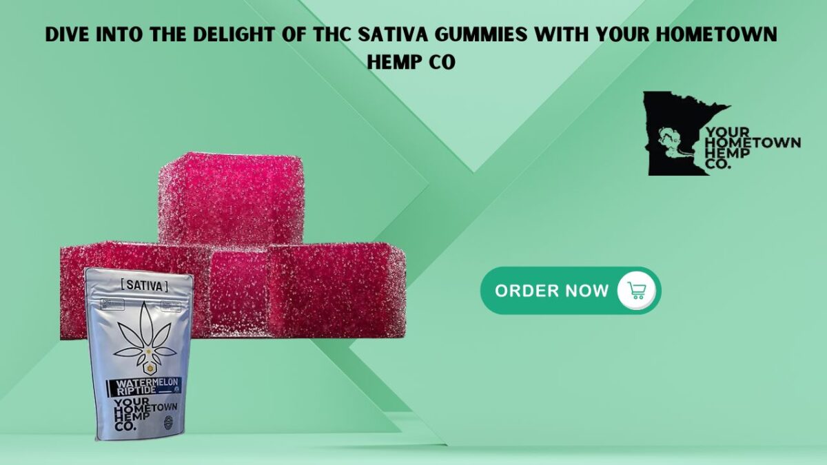 Dive into the Delight of THC Sativa Gummies with Your Hometown Hemp Co