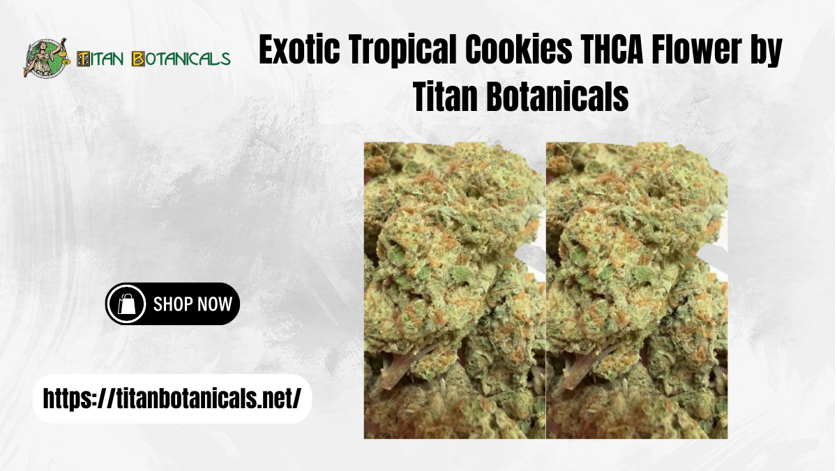 Tropical Cookies THCA Flower