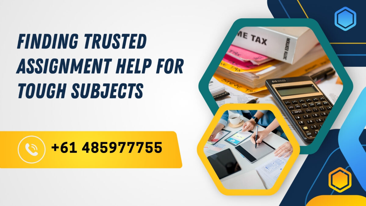 Finding Trusted Assignment Help for Tough Subjects