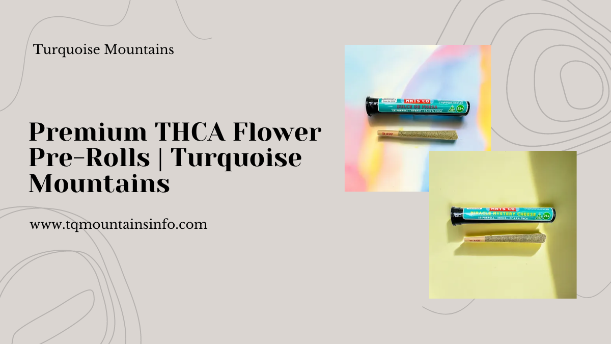 Premium THCA Flower Pre-Rolls | Turquoise Mountains