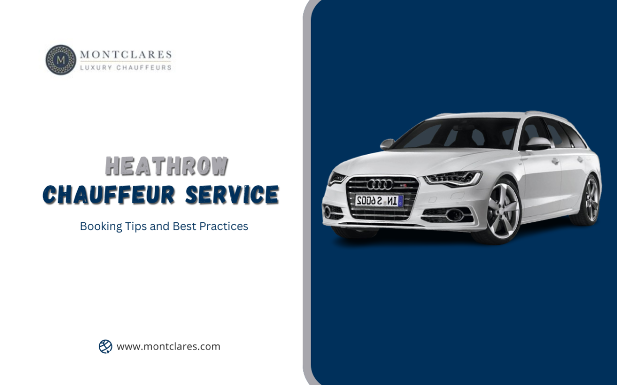 Heathrow Chauffeur Service: Booking Tips and Best Practices