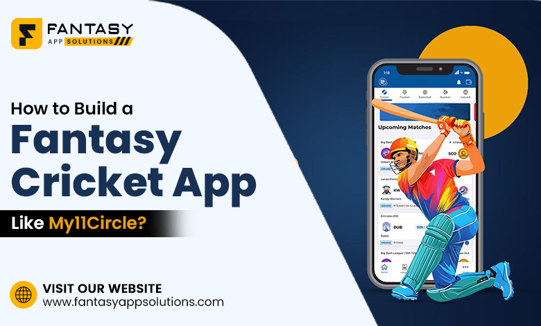 How to Build a Fantasy Cricket App Like My11Circle?