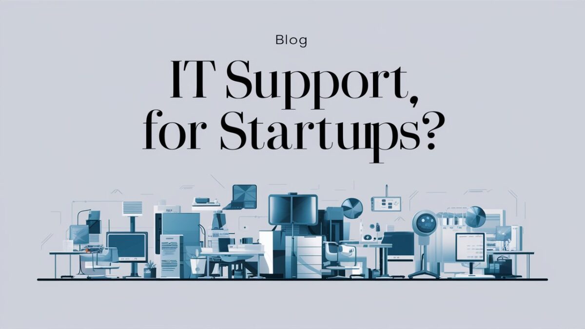 IT Support For Startups?