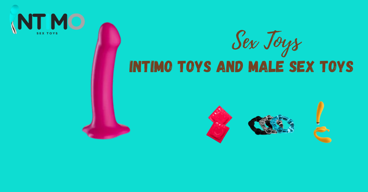 Elevating Intimacy: Intimo Toys and Male Sex Toys in Sexual Wellness