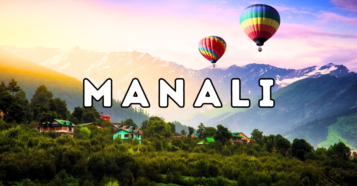Journey to the Hills: Delhi to Manali Tour Package!