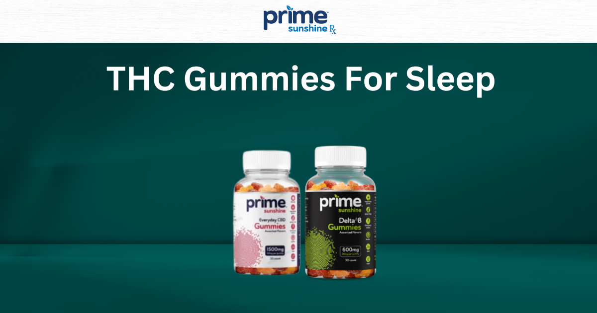 Unlock Restful Nights: THC Gummies for Sleep by Prime Sunshine