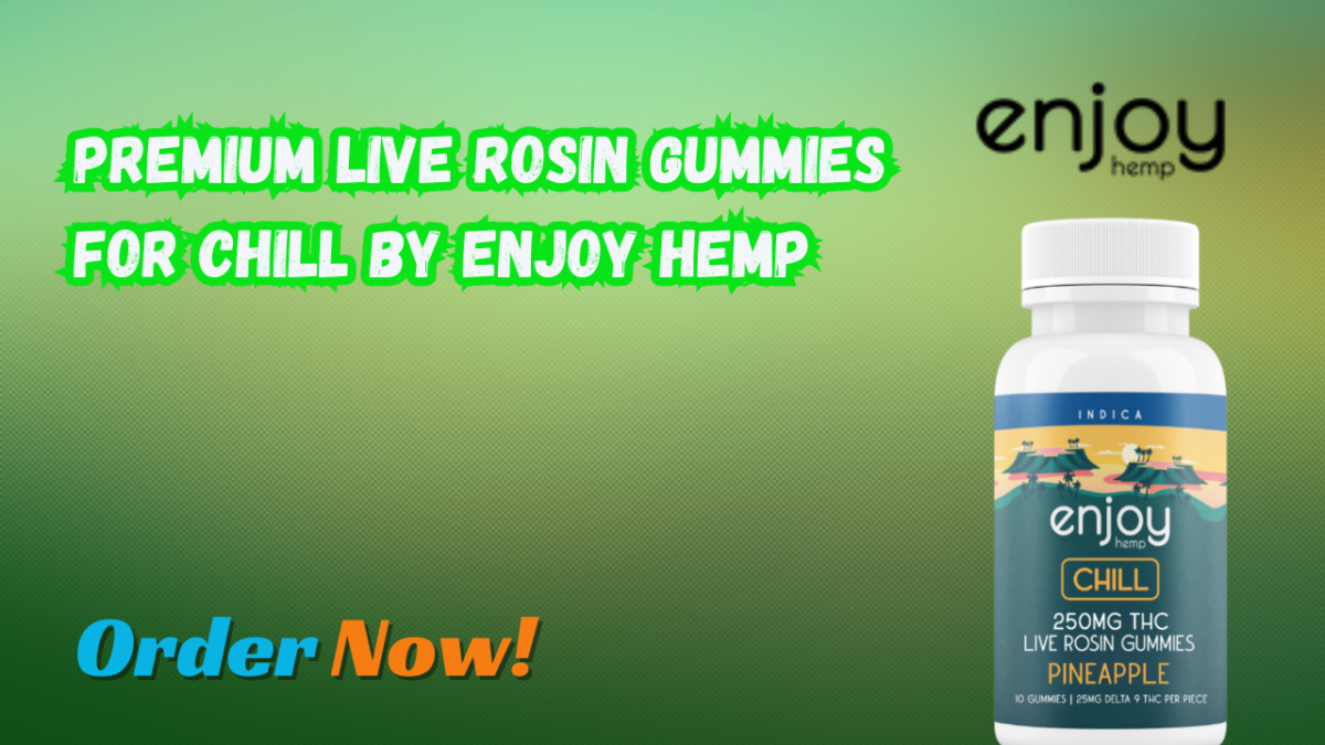 Premium Live Rosin Gummies for Chill By Enjoy Hemp