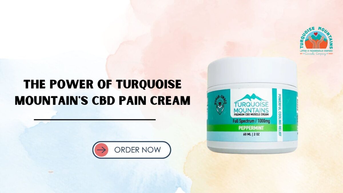 The Power of Turquoise Mountain’s CBD Pain Cream