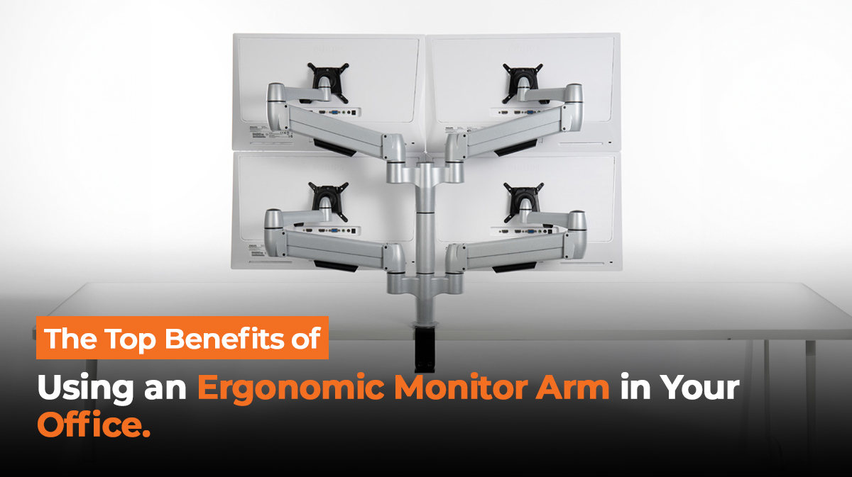 The Top Benefits of Using an Ergonomic Monitor Arm in Your Office