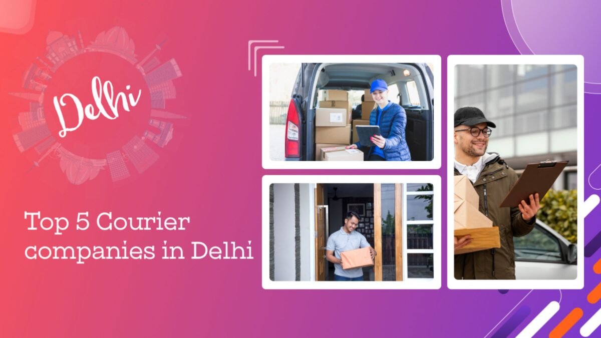 Top 5 Courier companies in Delhi – Truxcargo