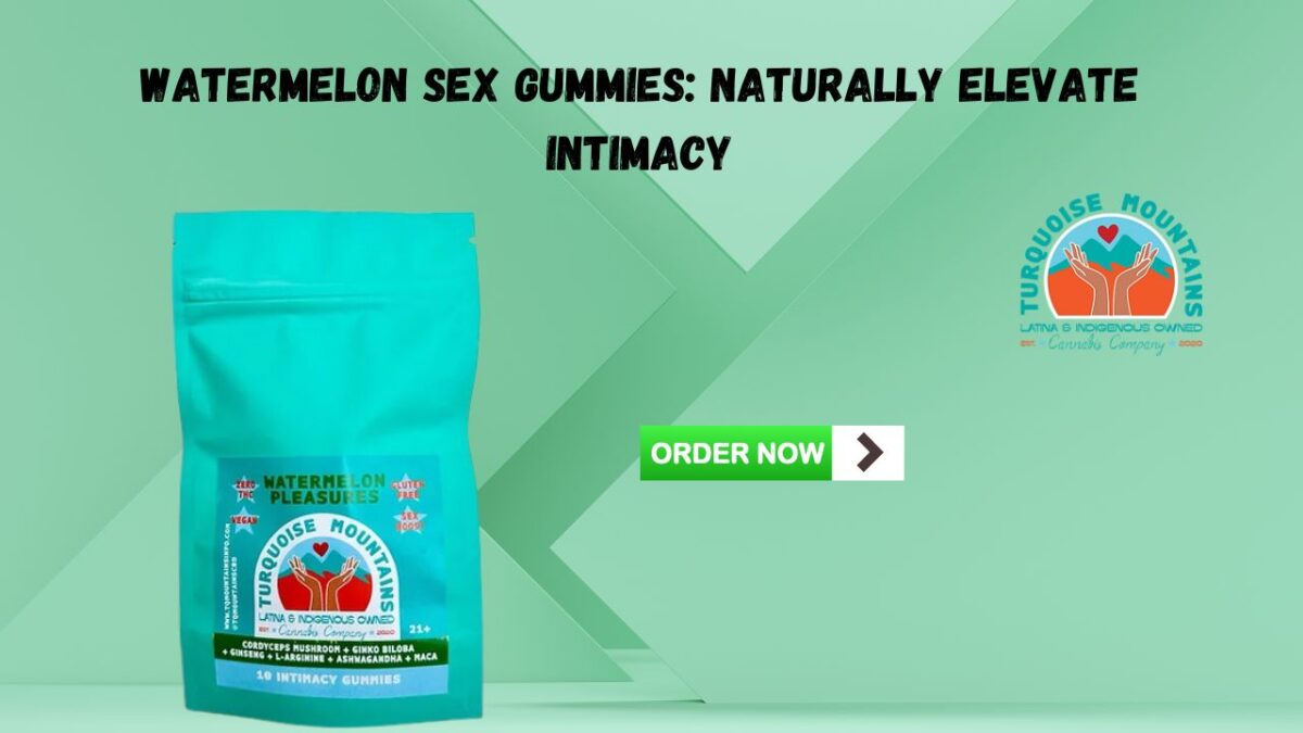 Watermelon Sex Gummies: Naturally Elevate Intimacy