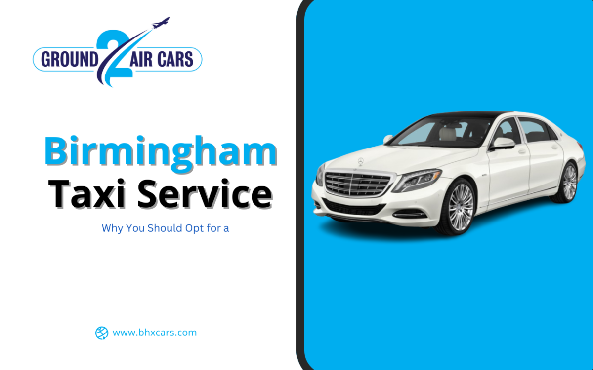 Why You Should Opt for a Birmingham Taxi Service