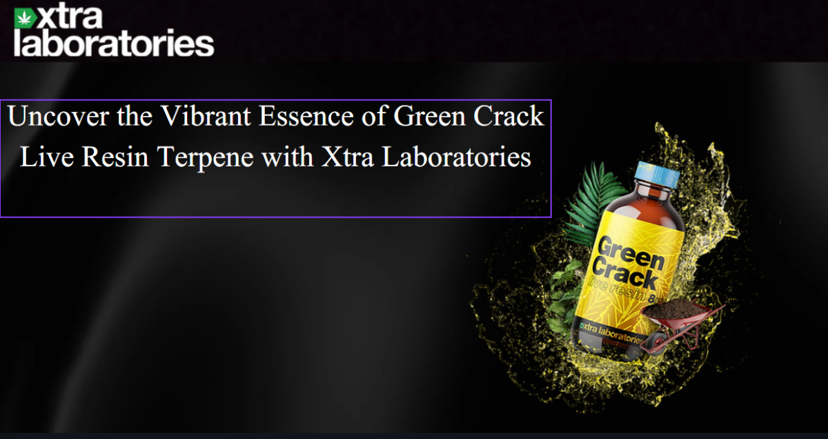 Uncover the Vibrant Essence of Green Crack Live Resin Terpene with Xtra Laboratories