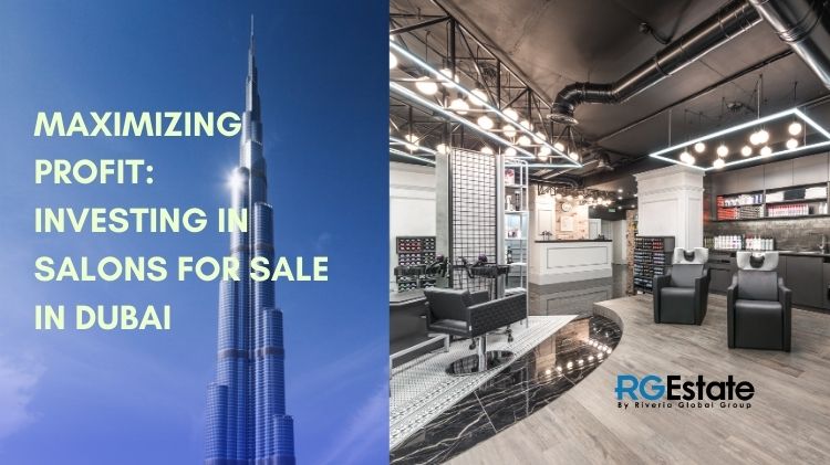 Maximizing Profit: Investing in Salons for Sale in Dubai