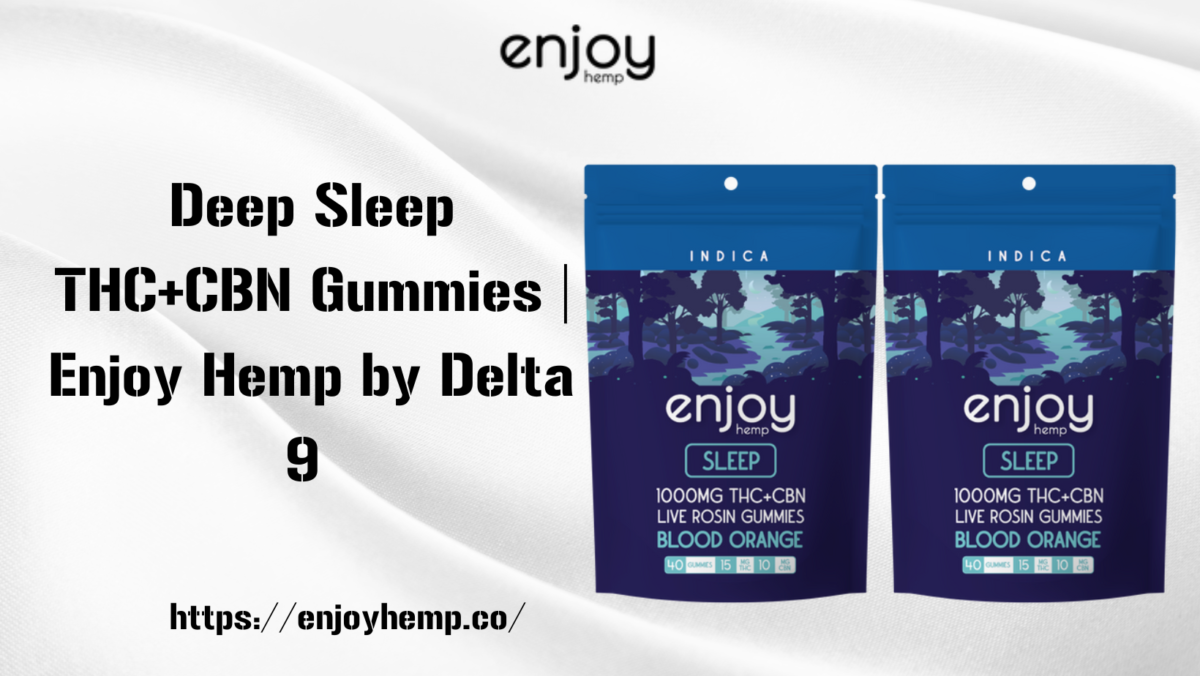 Deep Sleep THC+CBN Gummies | Enjoy Hemp by Delta 9 