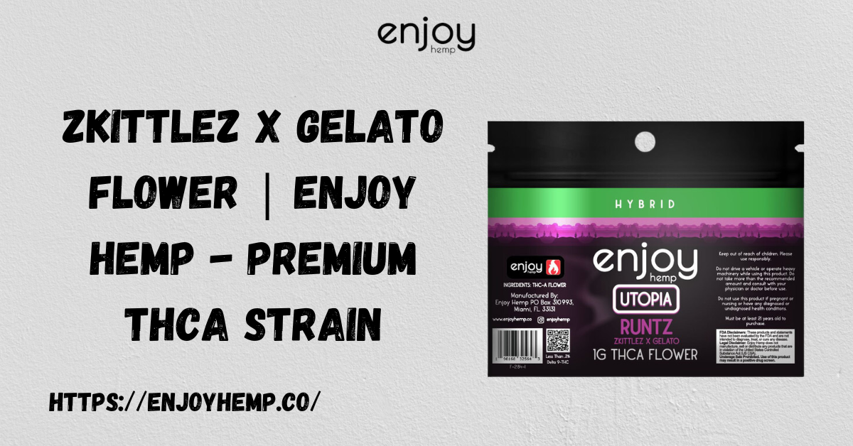 Zkittlez x Gelato Flower | Enjoy Hemp – Premium THCA Strain