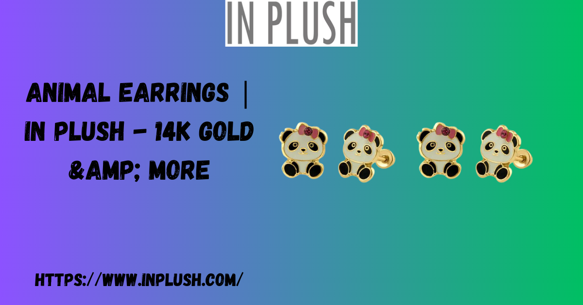 Animal Earrings | In Plush – 14k Gold & More