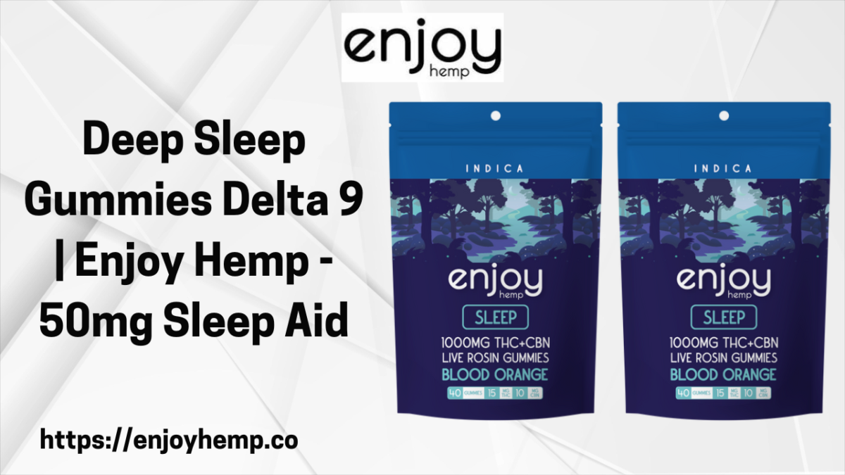 Deep Sleep Gummies Delta 9 | Enjoy Hemp – 50mg Sleep Aid