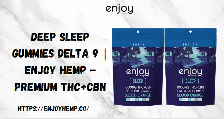 Deep Sleep Gummies Delta 9