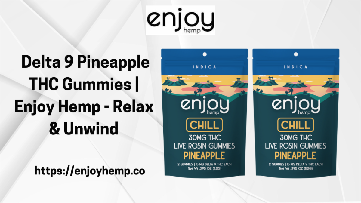 Delta 9 Pineapple THC Gummies | Enjoy Hemp – Relax & Unwind