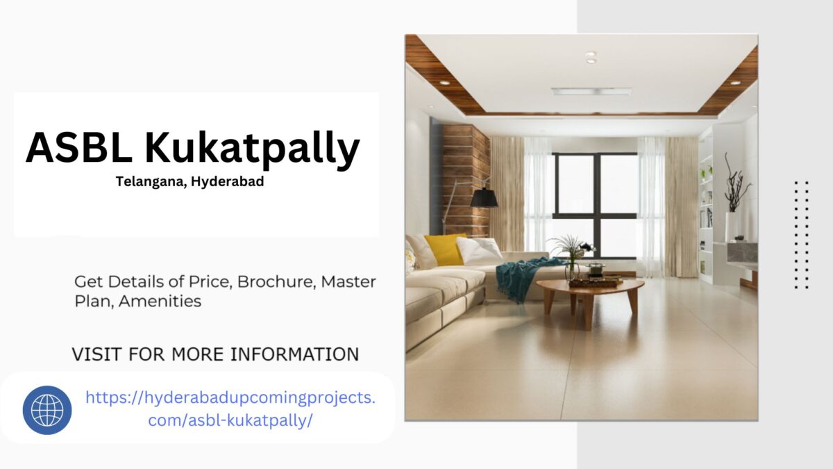 ASBL Kukatpally Redefining Modern Living in Hyderabad