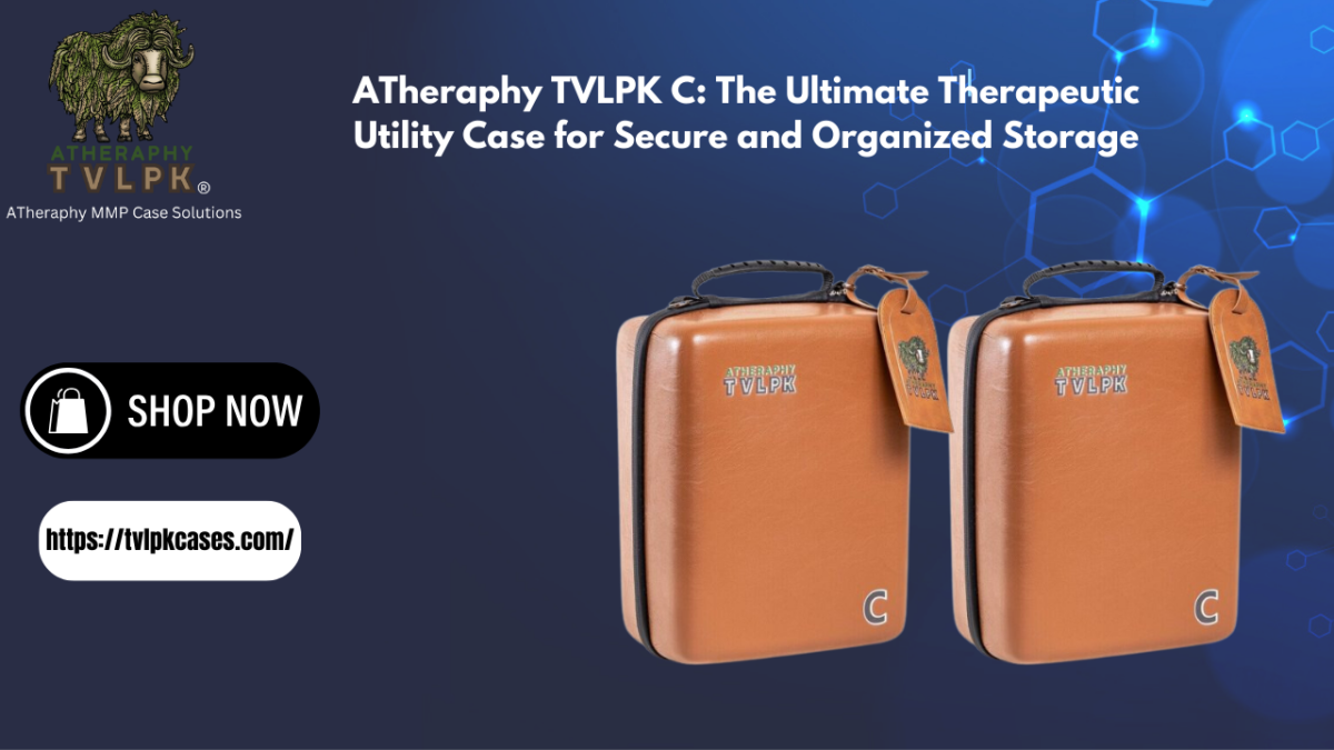 ATheraphy TVLPK C: The Ultimate Therapeutic Utility Case for Secure and Organized Storage