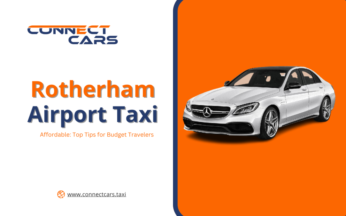 Affordable Rotherham Airport Taxi: Top Tips for Budget Travelers